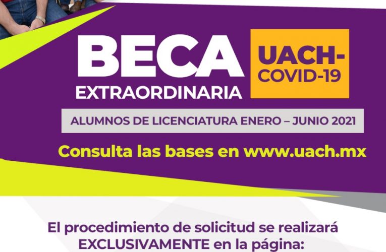 Nadie fuera de la Universidad, reitera UACH Becas COVID-19 para apoyo a estudiantes Semestre Enero-Junio 2021