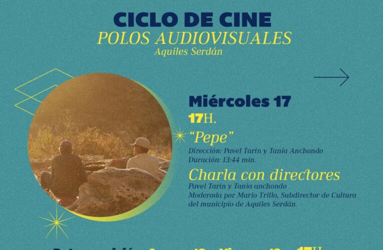 INVITA CINETECA CHIHUAHUA AL CICLO DE CINE “POLOS AUDIOVISUALES, RETRATANDO A AQUILES SERDÁN”