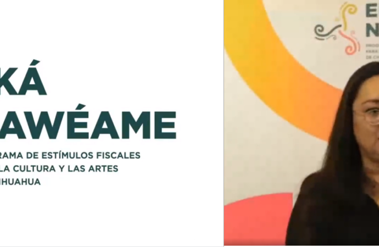 Apoyarán 75 proyectos del Programa de Estímulos Fiscales para la Cultura y las Artes de Chihuahua 2021