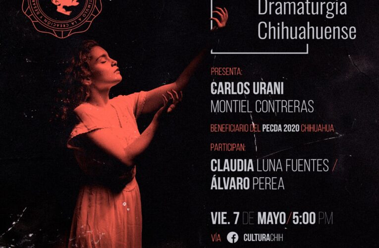 Presentarán catálogo virtual de dramaturgia chihuahuense