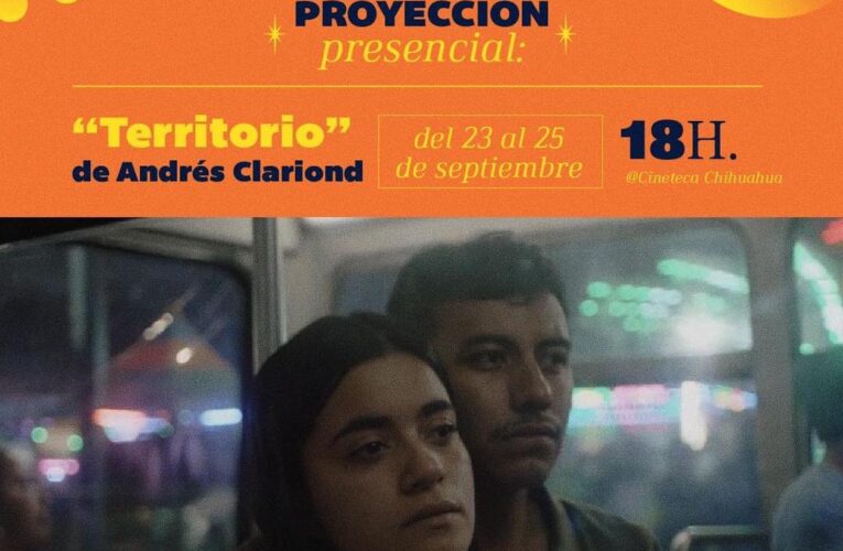 Reactiva Cineteca Chihuahua funciones presenciales con la película “Territorio”