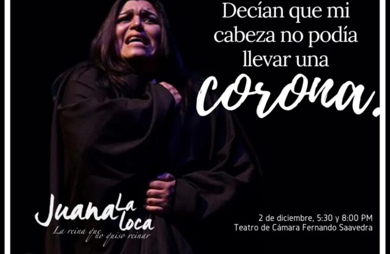 “Juana la Loca” en el Teatro de Cámara