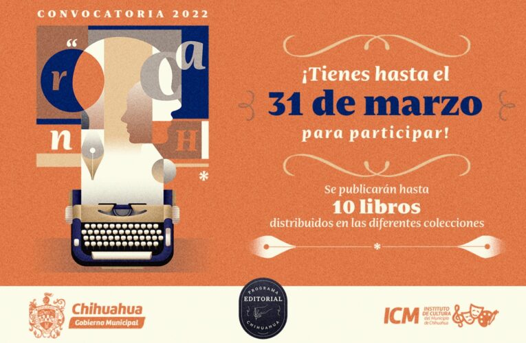 Abre Gobierno Municipal convocatoria del Programa Editorial Chihuahua 2022