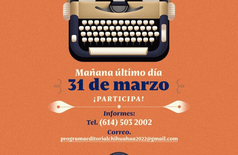Por concluir convocatoria del Programa Editorial Chihuahua 2022