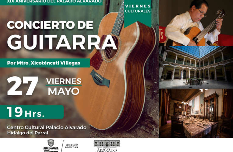 Celebrará Centro Cultural Palacio Alvarado su XIX Aniversario con concierto de guitarra de Xicoténcatl Villegas Flores