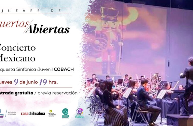 Invita Casa Chihuahua al “Concierto Mexicano” con la Orquesta Sinfónica Juvenil del COBAC