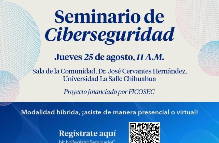 Invita Chihuahua Futura a Seminario de Ciberseguridad￼