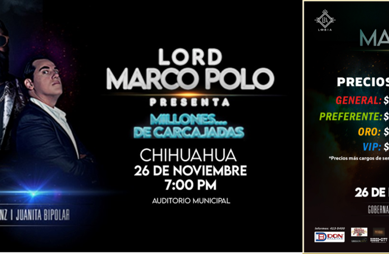 ¡Millones de Carcajadas Vuelve a Chihuahua! Lord Marco Polo el 26 de noviembre en el Auditorio Municipal