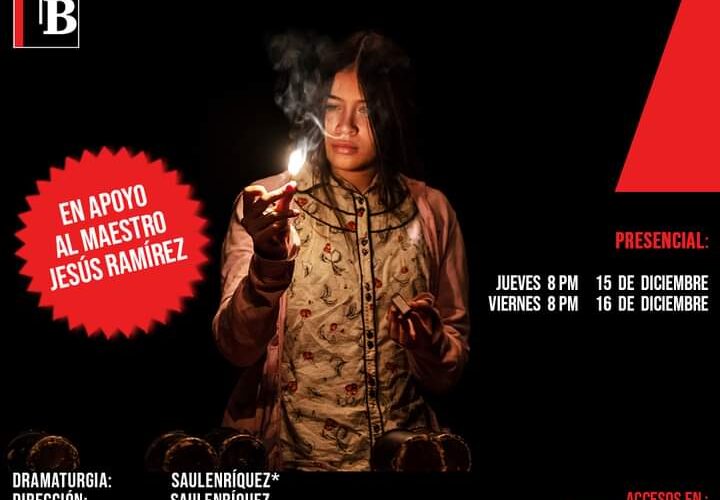 “Luz de las Ausencias” en Teatro Bárbaro, función en beneficio del Maestro Jesús Ramírez