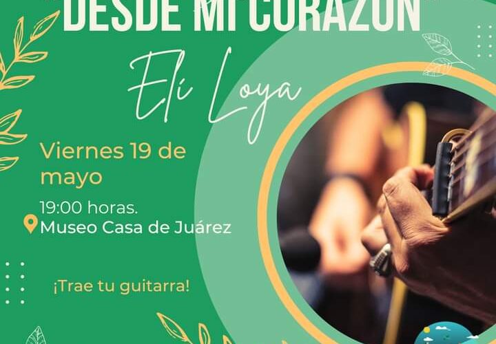 “Desde mi Corazón”, presentará Eli Loya concierto en Museo Casa de Juárez por el día del museo