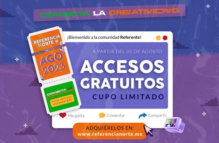 Adquiere tus boletos gratuitos para los más de 40 eventos de Referencia Norte