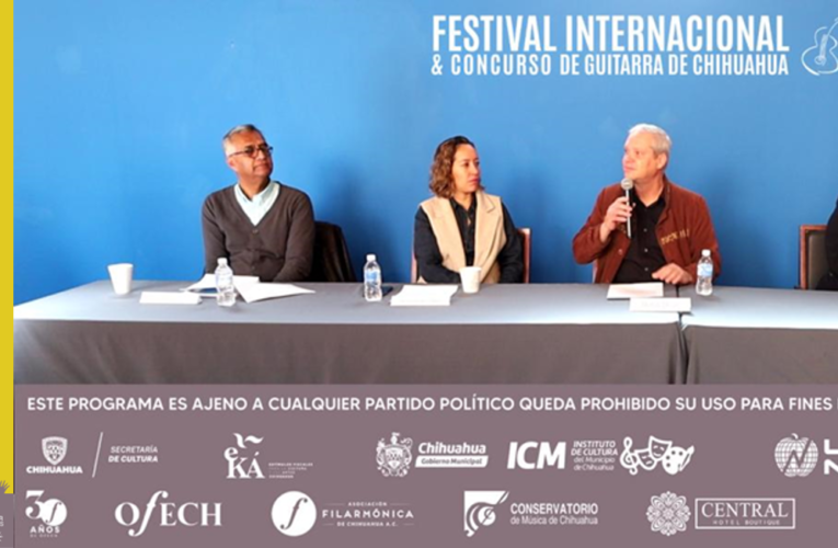 EL FESTIVAL INTERNACIONAL Y CONCURSO DE GUITARRA DE CHIHUAHUA, ANUNCIA PROGRAMACION Y ARTISTAS INVITADOS.