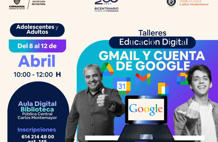 Invita Biblioteca Carlos Montemayor al taller de educación digital “Gmail y Cuenta de Google”