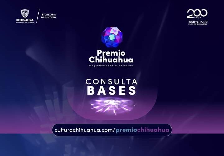 Invitan a participar en el Premio Chihuahua, Vanguardia en Artes y Ciencias 2024