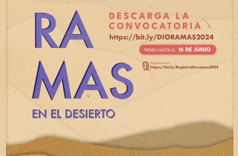 Invitan a participar en la convocatoria Dioramas del Desierto