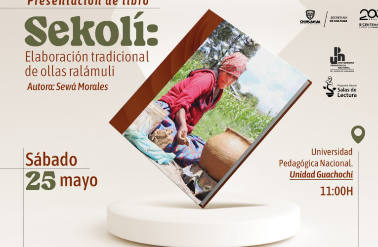 Presentarán libro sobre tradiciones ralámuli de Sewá Morales en Guachochi