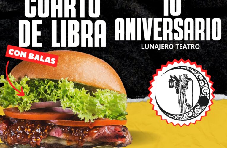 Estreno de la obra “Cuarto de Libra con Balas” de la Compañía Lunajero Teatro, festejando su 10° Aniversario