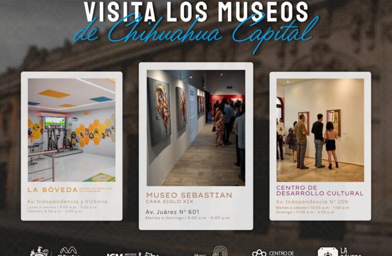 Estas vacaciones visita los museos municipales de Chihuahua Capital