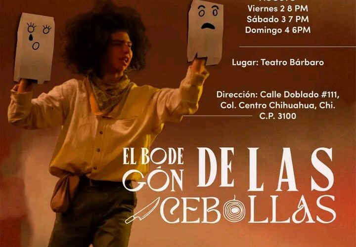 “El Bodegón de las Cebollas”: Una Experiencia Teatral Única Llega a Chihuahua”