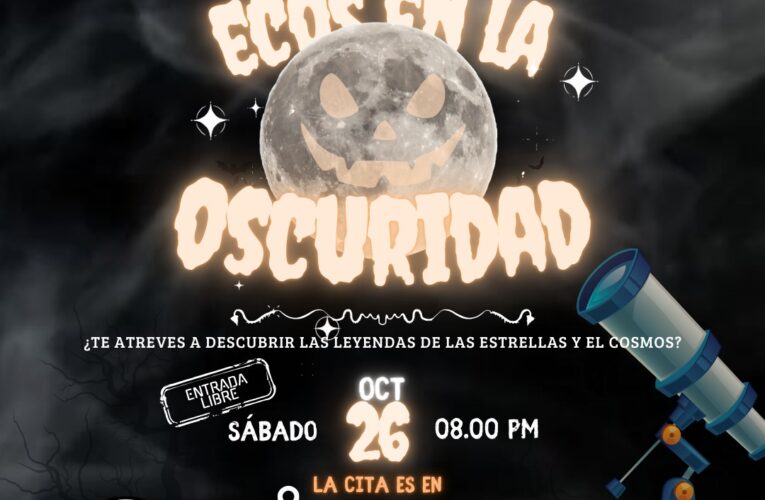 “Ecos en la obscuridad”. Evento de La Sociedad Astronómica de Chihuahua invita