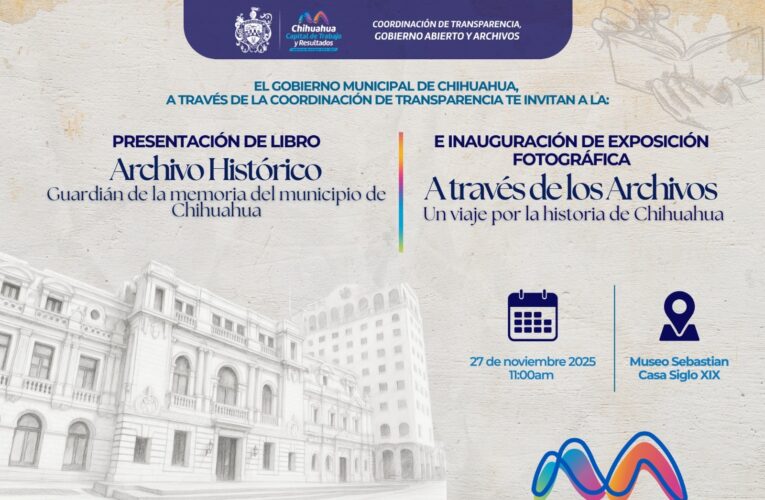 Presentará Municipio libro que recopila archivos e información de la historia de la ciudad