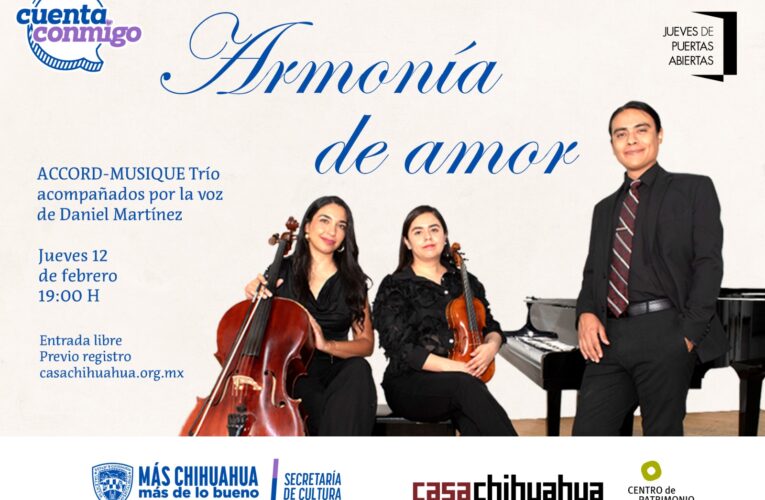Invita Casa Chihuahua a celebrar el 14 de febrero con el concierto “Armonía de Amor”