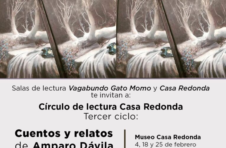 Anuncia Casa Redonda la edición de febrero de su Círculo de Lectura dedicado a la obra de Amparo Dávila