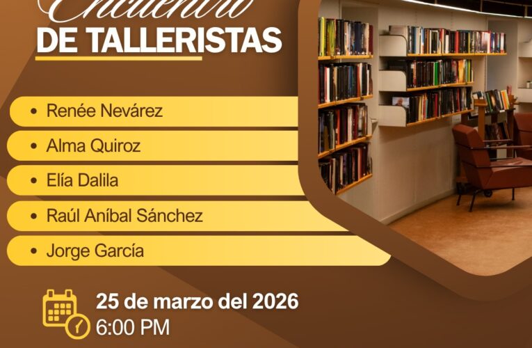 Encuentro de Talleristas: poesía en ddiálogo, en la Biblioteca Carlos Montemayor